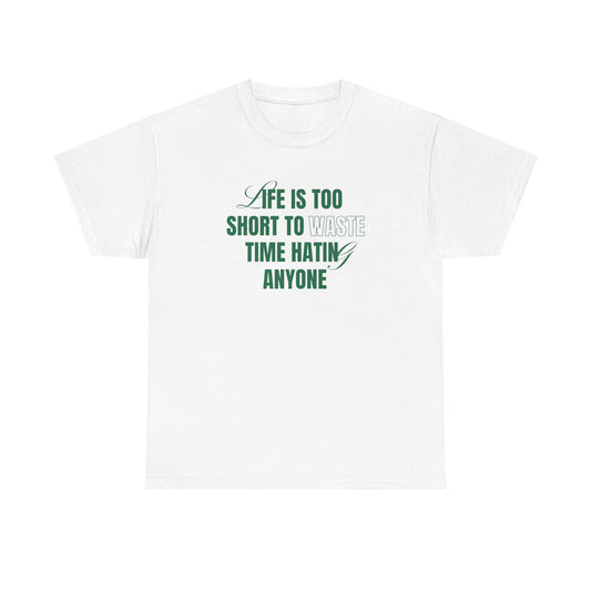 LIFE IS TOO SHORT T-SHIRT